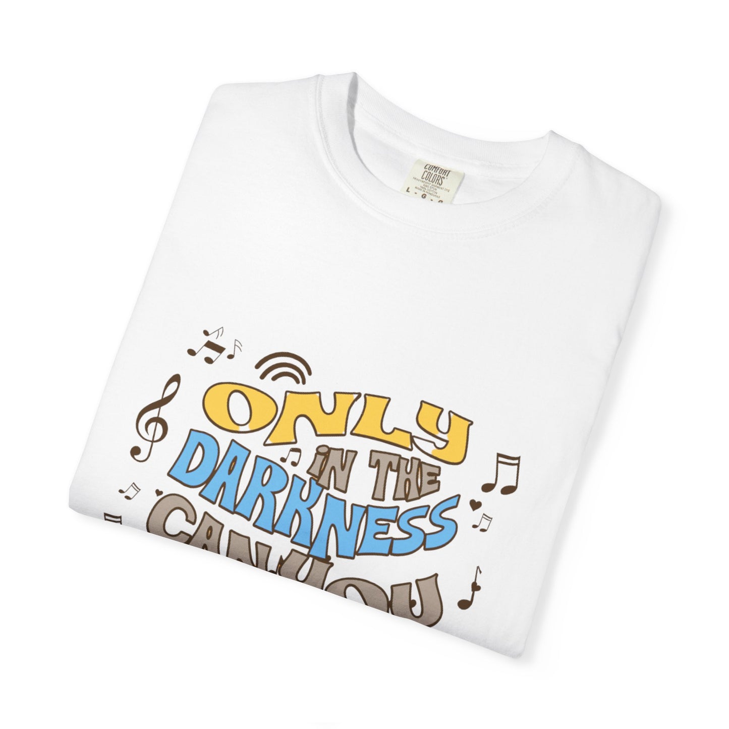 Inspirational Unisex Garment-Dyed T-shirt - 'Only in the Darkness Can You See the Stars'