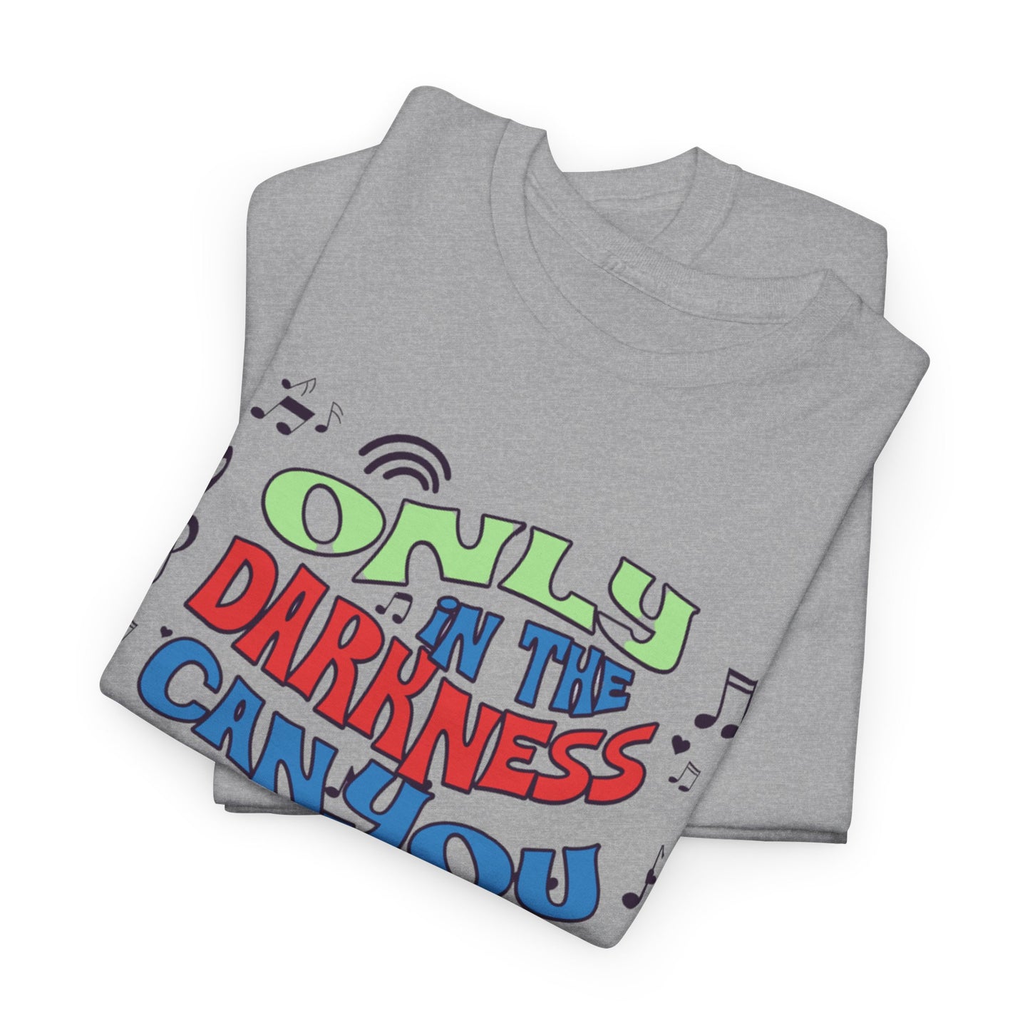 Inspirational Unisex Heavy Cotton Tee - "Only in the Darkness Can You See the Stars"