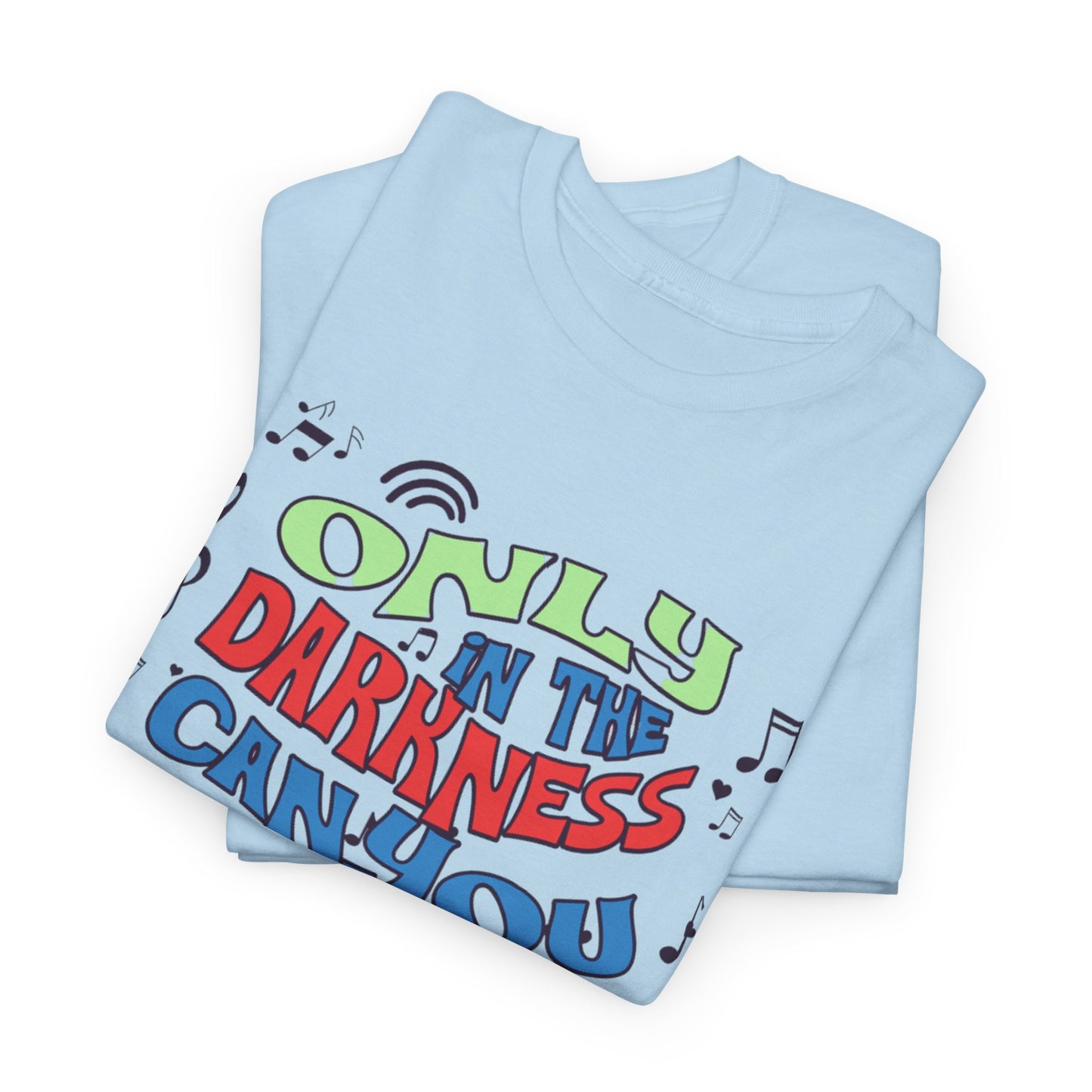 Inspirational Unisex Heavy Cotton Tee - "Only in the Darkness Can You See the Stars"
