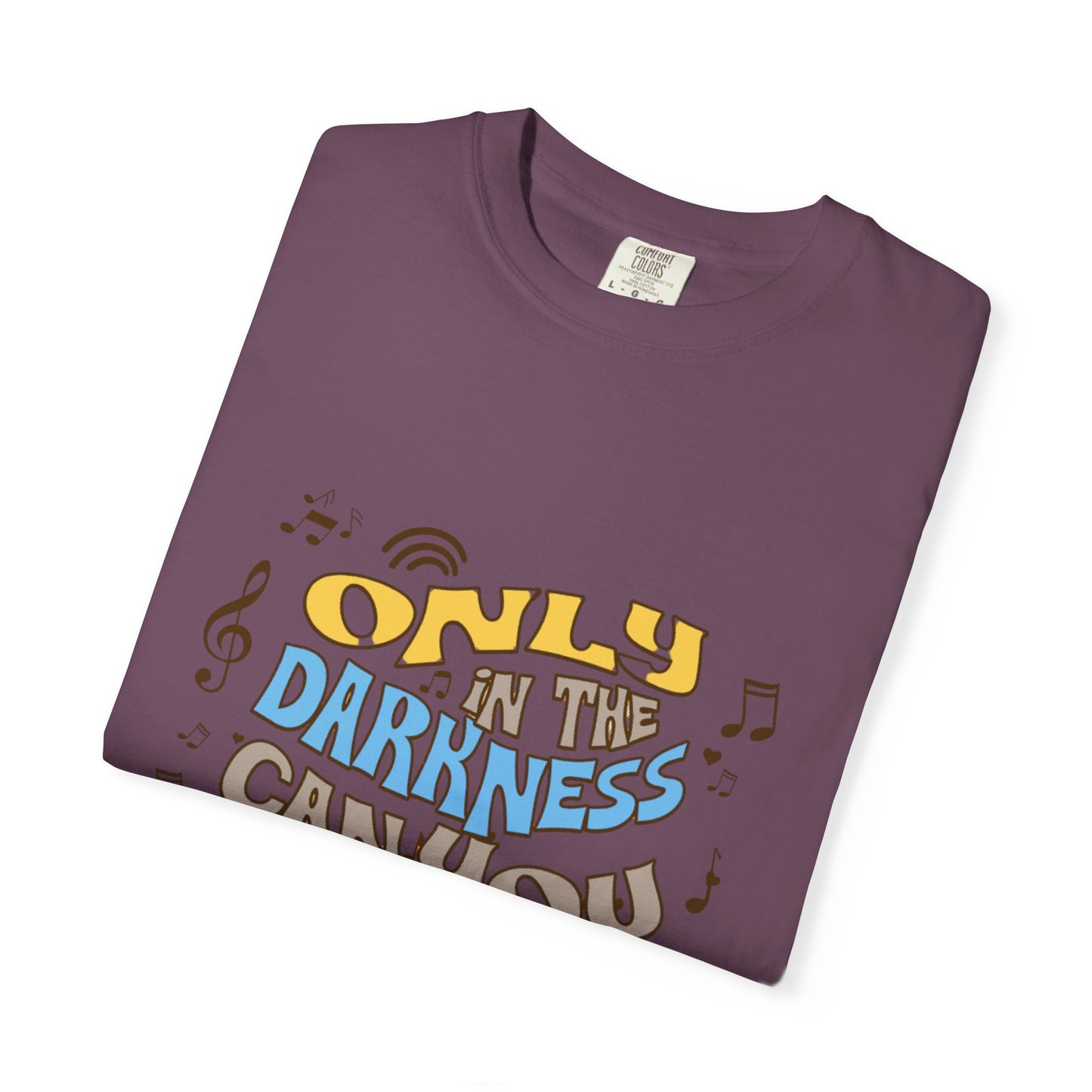 Inspirational Unisex Garment-Dyed T-shirt - 'Only in the Darkness Can You See the Stars'