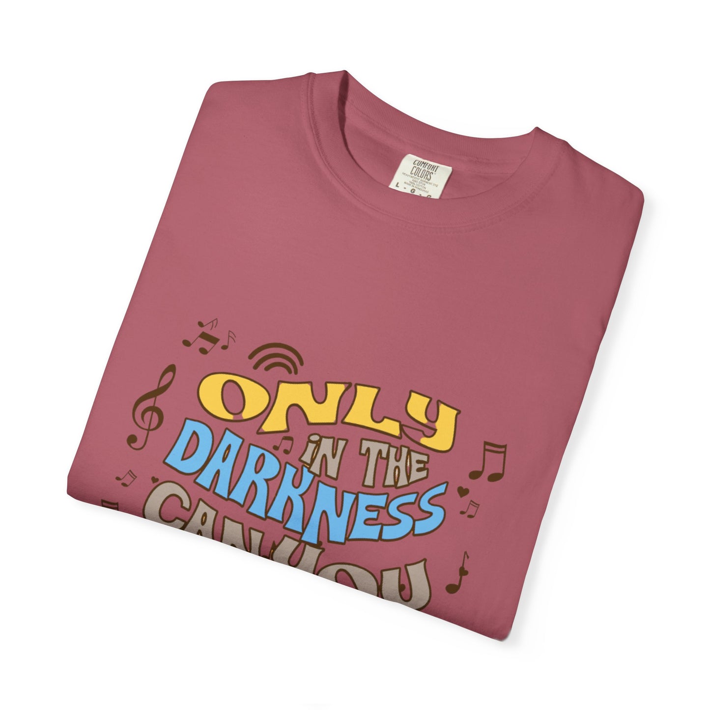 Inspirational Unisex Garment-Dyed T-shirt - 'Only in the Darkness Can You See the Stars'