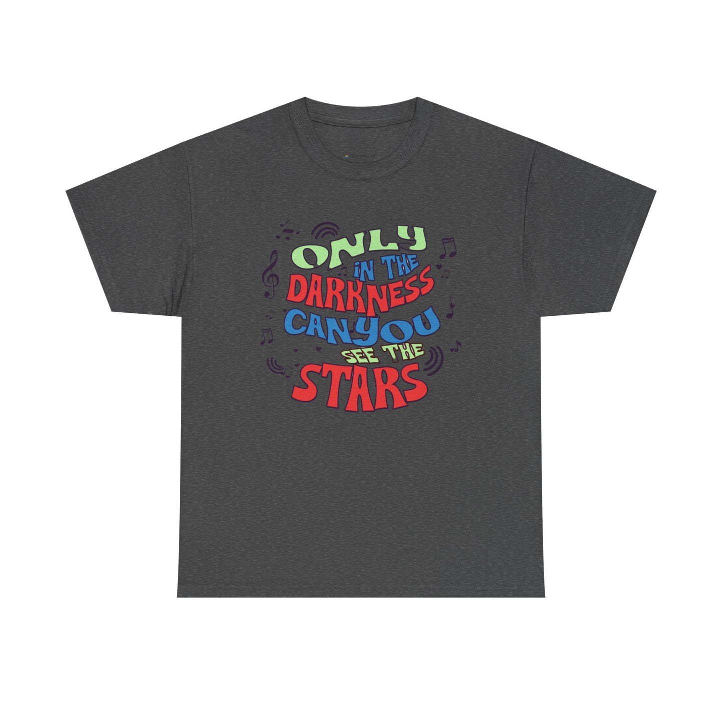 Inspirational Unisex Heavy Cotton Tee - "Only in the Darkness Can You See the Stars"