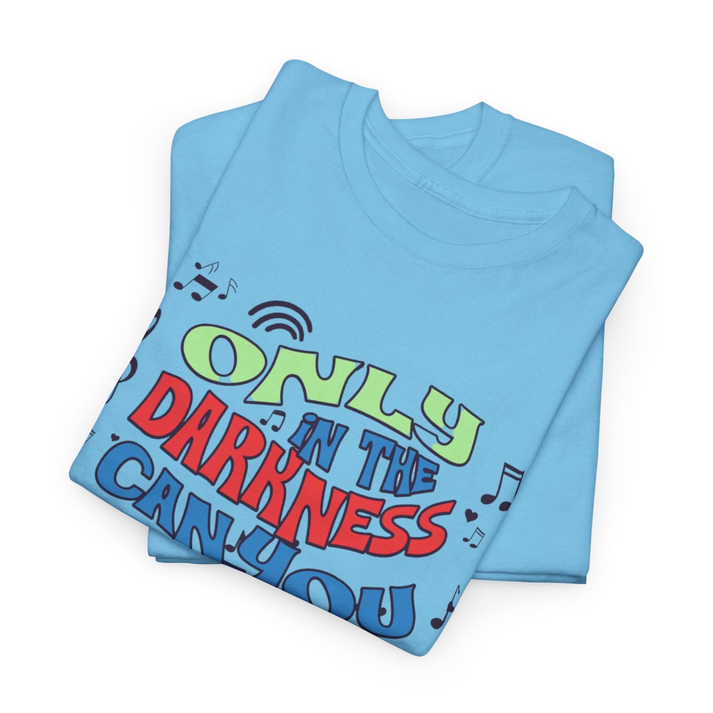 Inspirational Unisex Heavy Cotton Tee - "Only in the Darkness Can You See the Stars"