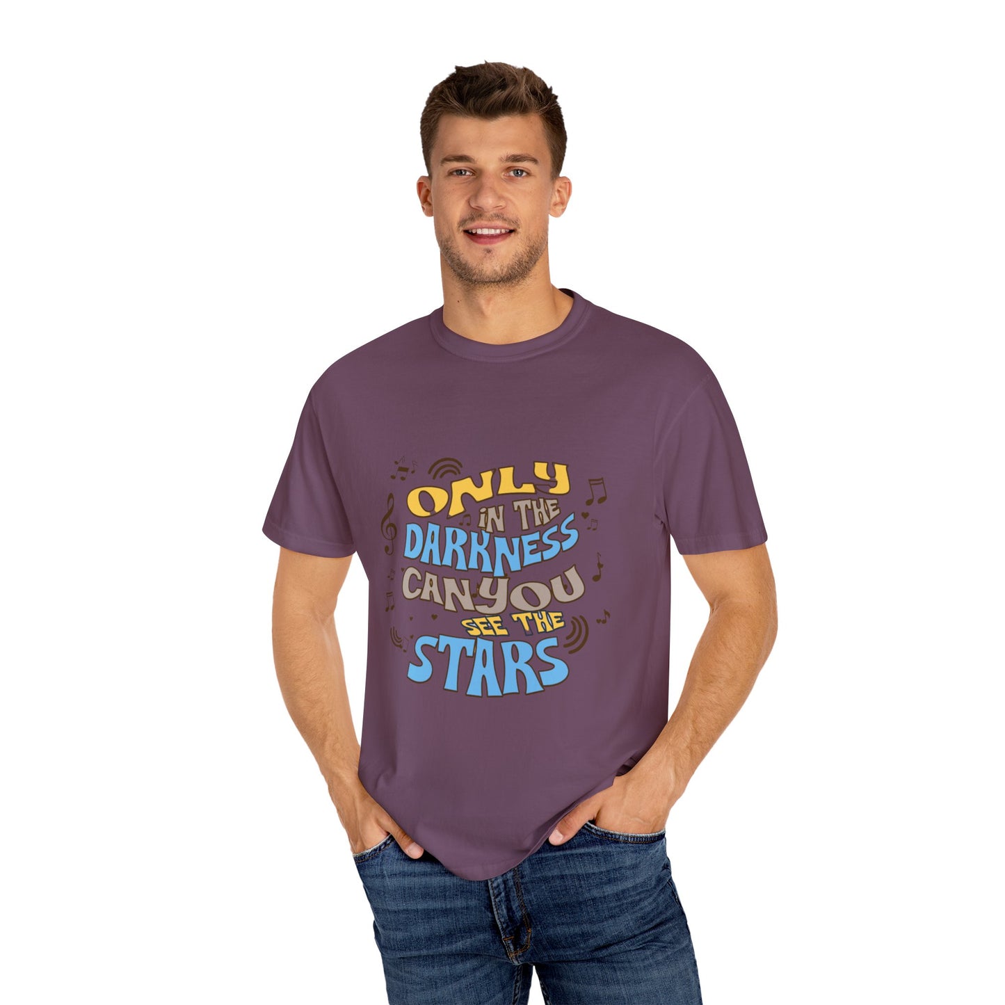 Inspirational Unisex Garment-Dyed T-shirt - 'Only in the Darkness Can You See the Stars'
