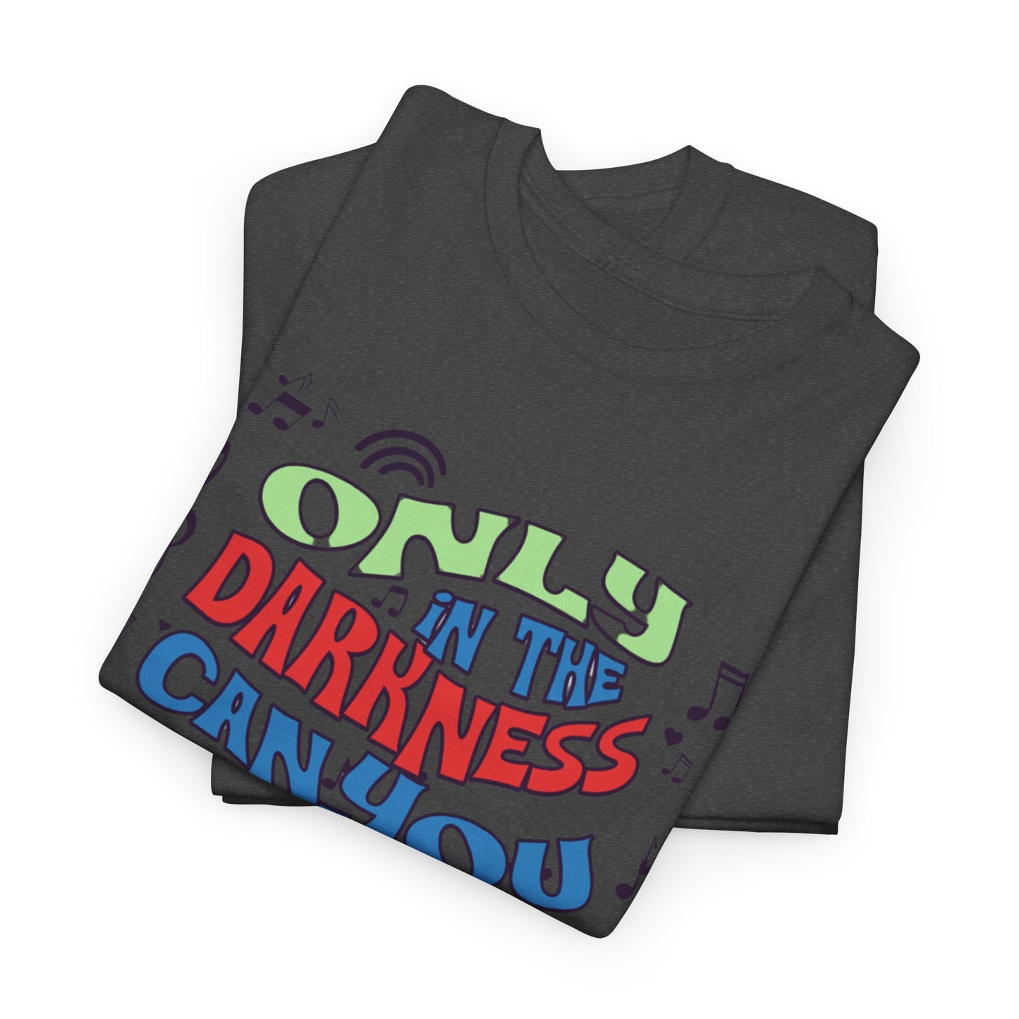 Inspirational Unisex Heavy Cotton Tee - "Only in the Darkness Can You See the Stars"