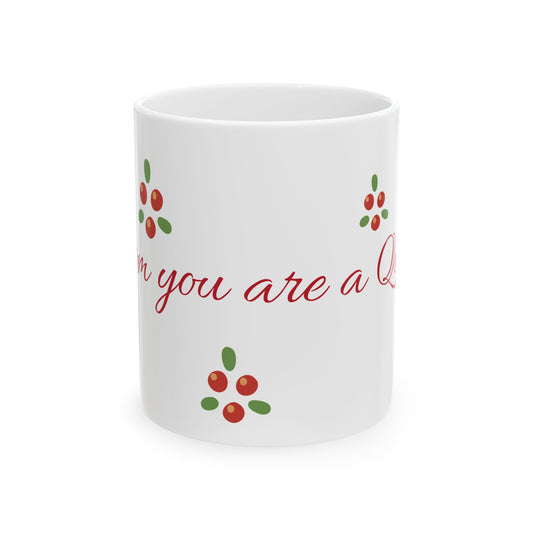 Queen Affirmation Ceramic Mug - 11oz & 15oz Motivational Coffee Cup